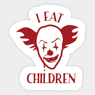 Scary Clown Funny Weird  I Eat Children Vintage Saying Graphic for Mens Womens Kids Creepy Sticker